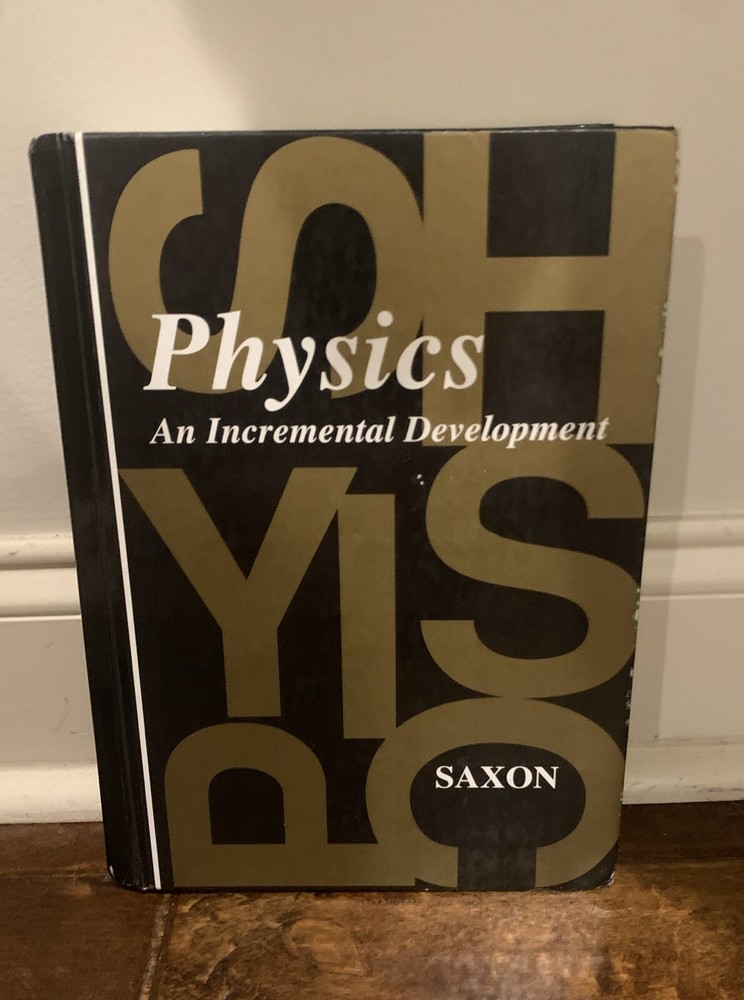Saxon Physics: Student Edition First Edition 1993, John H. Saxon, Jr., 978156577