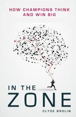 In the Zone: How Champions Think and Win Big