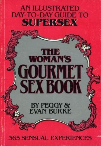 The Woman’s Gourmet Sex Book: An Illustrated Day-to-Day Guide to Supersex (3…