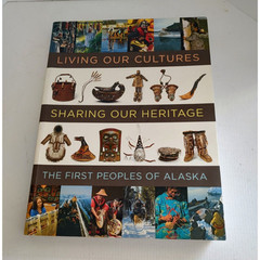 Living Our Cultures, Sharing Our Heritage First Peoples of Alaska Smithsonian