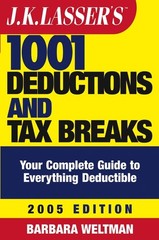 J.K. Lasser’s 1001 Deductions and Tax Breaks: The Complete Guide to Everythi…