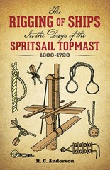 The Rigging of Ships: in the Days of the Spritsail Topmast, 16…