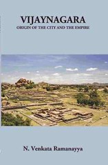 Vijayanagara Origin Of The City And The Empire [Hb] By N. Venkata Ramanayya