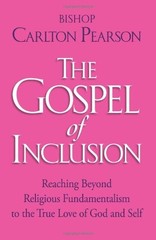 The Gospel of Inclusion: Reaching Beyond Religious Fundamentalism to the Tru…
