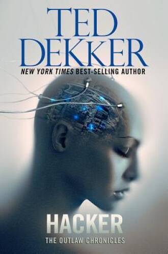 Hacker (Outlaw Chronicles) – Paperback By Ted Dekker – VERY GOOD
