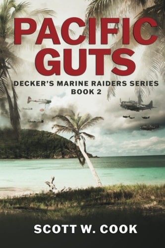 Pacific Guts: A WWII Military Fiction Novel (Decker’s Marine Raiders Series), Co