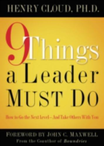 9 Things a Leader Must Do: How to Go to the – 1591454840, hardcover, Henry Cloud