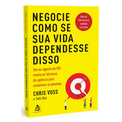 Livro: Negocie Como se sua Vida Dependesse Disso – Chris Voss e Tahl Raz
