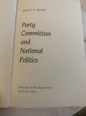 Party Committees And National Politics Hugh A. Bone Hardcover 1968