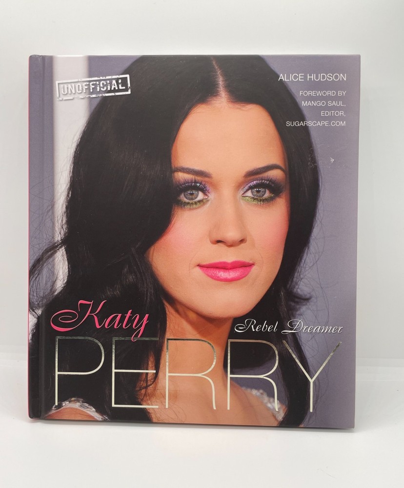 Katy Perry: Rebel Dreamer (Alice Hudson, 2012) Hardcover Book NEW