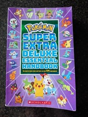 Pokémon Super Extra Deluxe Essential Handbook Scholastic, Paperback, Ages 7-11