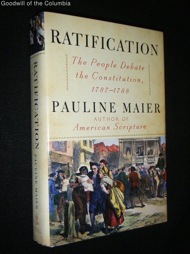 Ratification: The People Debate the Constitution, 1787-1788