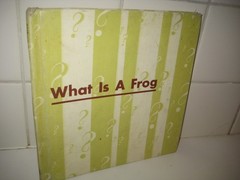 What is a Frog/ 1957/ Gene Darby/ Hawkinson/ Benefic Press