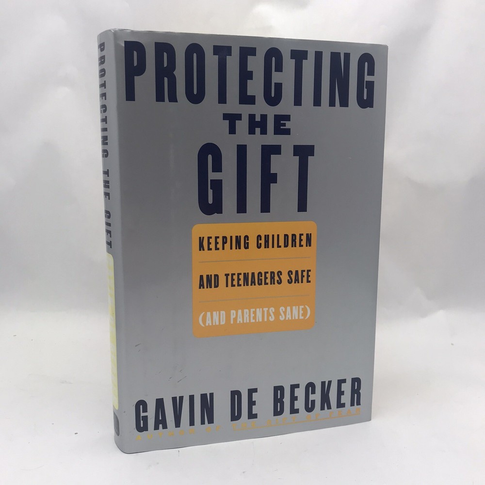 Protecting the Gift: Keeping Children, de Becker, Gavin