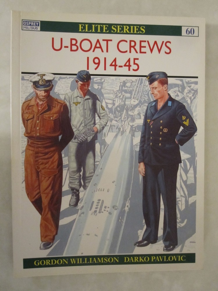 Osprey Elite 60: U-Boat Crews 1914-45 by Gordon Williamson