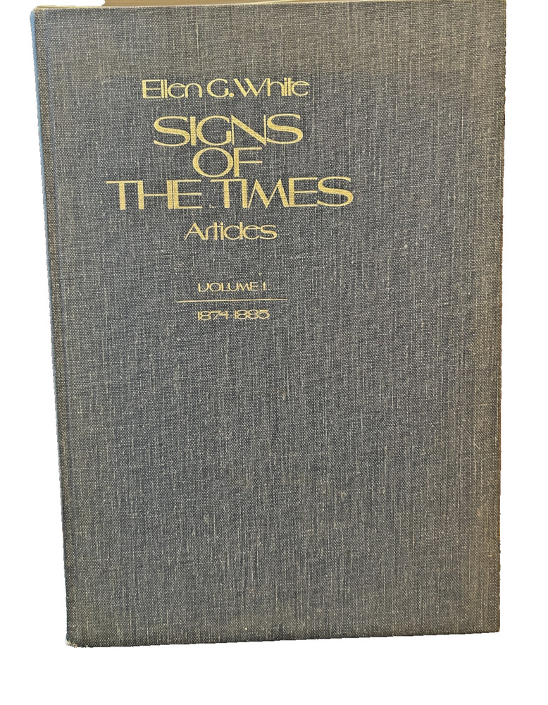 Signs of the Times Articles, Volume 1 / Ellen G. White, ADVENTIST HERITAGE BOOK