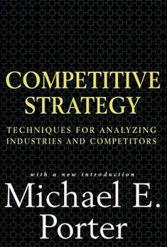 Competitive Strategy: Techniques for Analyzing Industries and – VERY GOOD