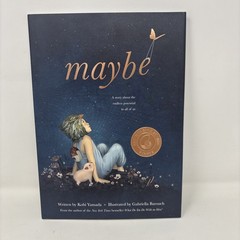Maybe – A Story About Endless Potential in All of Us By Kobi Yamada NEW