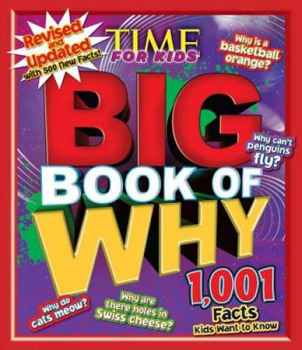 Time for Kids Big Book of Why (Revised and Updated): 1,001 Facts Kids Wan – GOOD