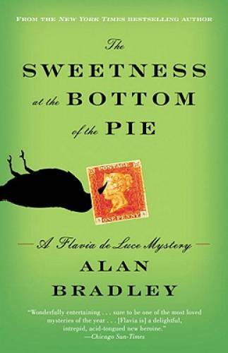 The Sweetness at the Bottom of the Pie: A Flavia de Luce Mystery – GOOD
