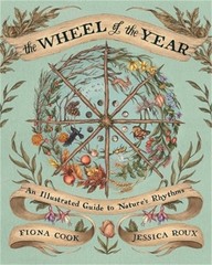 The Wheel of the Year: An Illustrated Guide to Nature’s Rhythms (Hardback or Cas