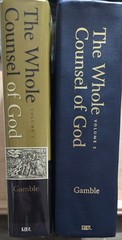 The Whole Counsel Of God: Volumes 1 & 2, Richard C. Gamble