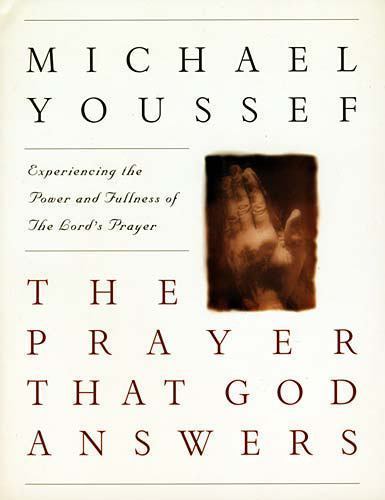 The Prayer That God Answers: Experien- paperback, Michael Youssef, 9780785271055