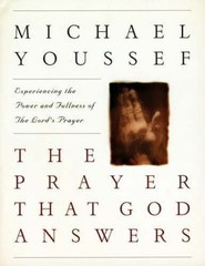 The Prayer That God Answers: Experien- paperback, Michael Youssef, 9780785271055