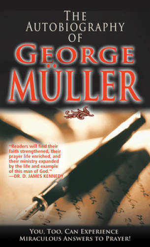 The Autobiography Of George Muller – Paperback By George Muller – GOOD