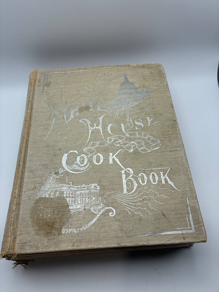 The White House Cookbook 1887 – 1891 Hardcover By Mrs. F.L. Gillette & Hugo Ziem