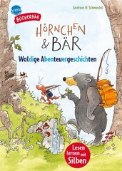 Hörnchen & Bär. Waldige Abenteuergeschichten Andreas H. Schmachtl