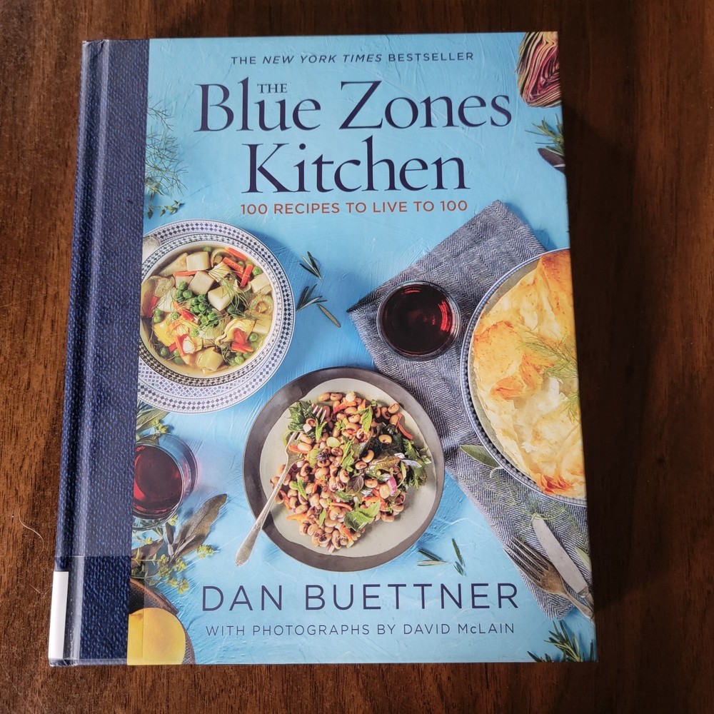 The Blue Zones Kitchen: 100 Recipes to Live to 100 – Dan Buettner