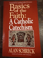 Basics of the Faith : A Catholic Catechism by Alan Schreck (1987, Trade…
