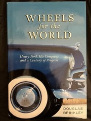 2003 „Wheels For The World: Henry Ford, His Company…” Hardcover Book! Brinkley