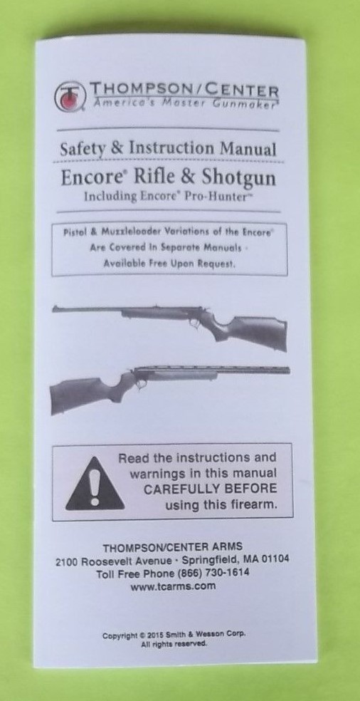 THOMPSON/CENTER ENCORE RIFLE & SHOTGUN INSTRUCTION MANUAL, DATED 2015, 36 PAGES