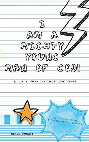 I Am A Mighty Young Man of God: Devotionals for boys ages 7 to 11 – Migh – GOOD