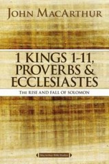 1 Kings 1 to 11, Proverbs, and Ecclesiastes: The Rise and Fall of Solomon – GOOD