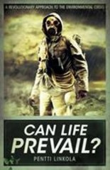 Can Life Prevail? : A Radical Approach to the Environmental Crisi