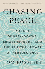 Chasing Peace: A Story of Breakdowns, Breakthroughs, and the Spiritual Power…