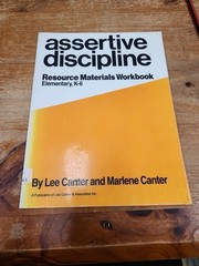 Assertive Discipline – Resource Material Elementary K-6 Lee Canter