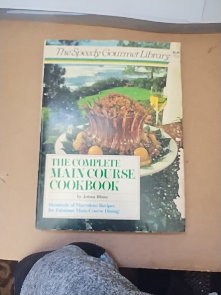 The Speedy Gourmet Library • The Complete Main Course Cookbook By Johna Blind •