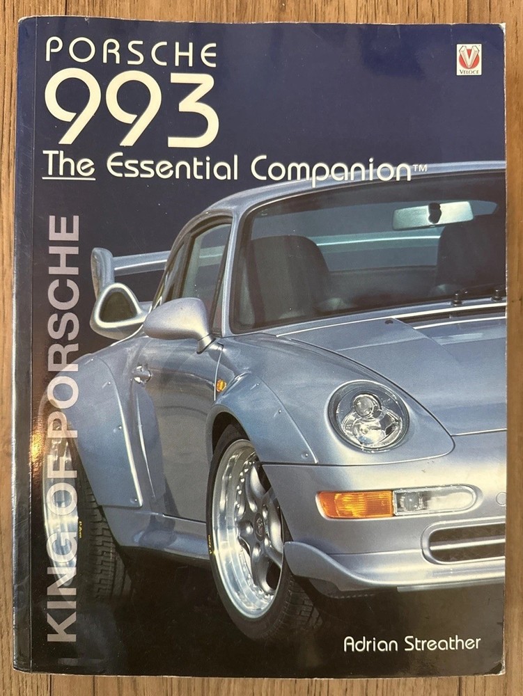 Porsche 993 : The Essential Companion by Adrian Streather – 2006 Trade Paperback