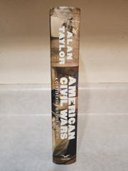American Civil Wars : A Continental History 1850 – 1873 Alan Taylor 1st Edition
