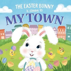 The Easter Bunny Is Coming to My Town – Hardcover By James, Eric – GOOD