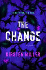 The Change: A Novel – Hardcover By Miller, Kirsten – VERY GOOD