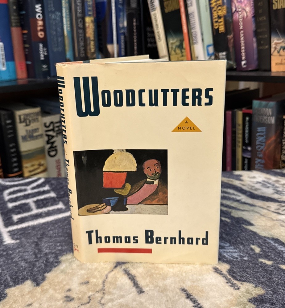 Woodcutters — Thomas Bernhard (1988, Hardcover) First American Edition, VG