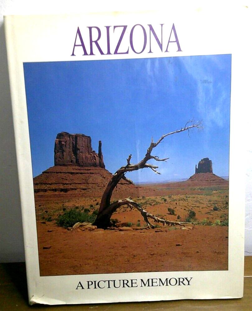 Arizona! A Picture Memory! Bill Harris ~Hard Cover Book 100 Full Color Pics 1992
