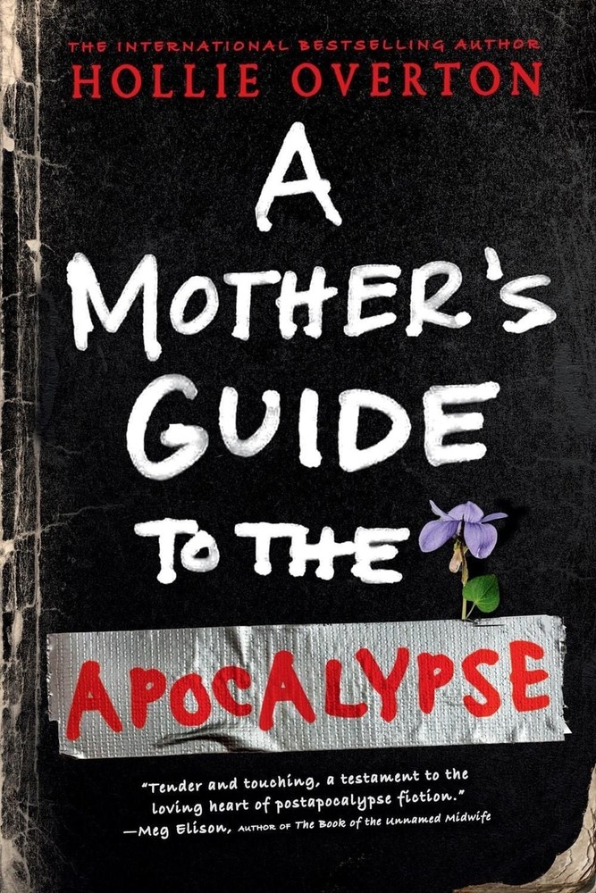 A Mother’s Guide to the Apocalypse by Hollie Overton Paperback Book