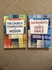 The Church Foundations and Mission & Sacraments & God’s Grace Carrie Schroeder