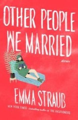 Other People We Married – Paperback By Straub, Emma – GOOD